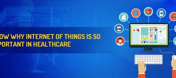 Internet of Things is So Important in Healthcare